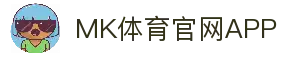MK体育-MK SPORTS (中国)官方网站-MK体育官方网站